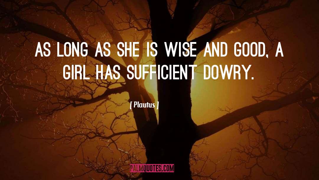 Dowry quotes by Plautus