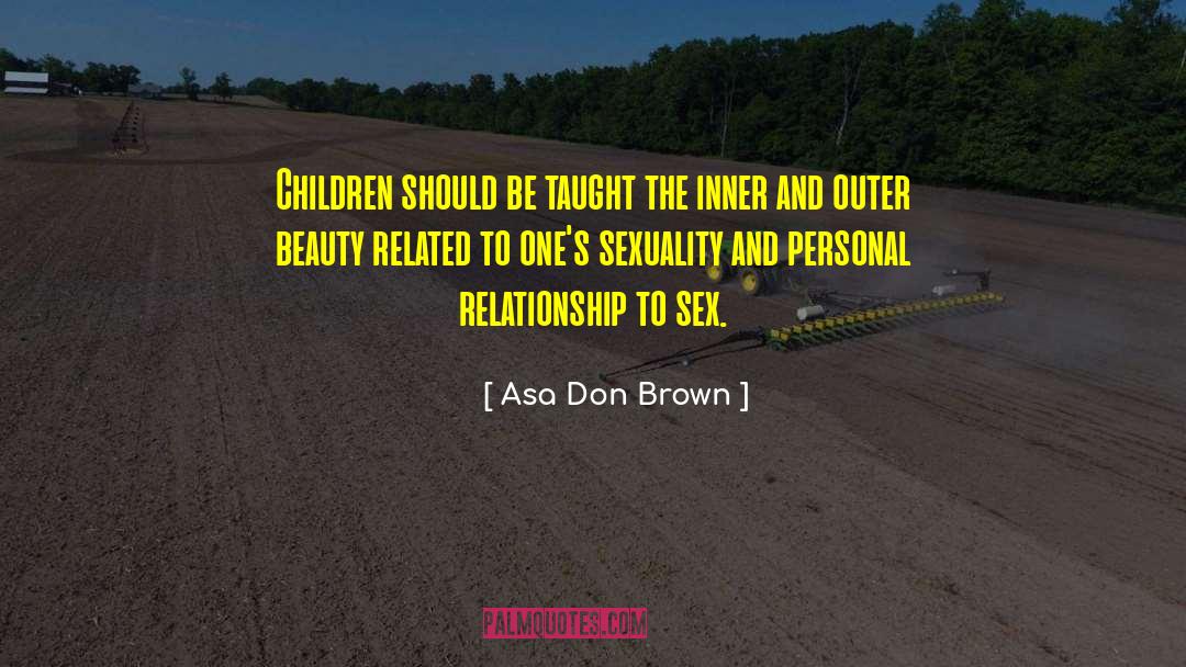 Dr Asa Don Brown quotes by Asa Don Brown