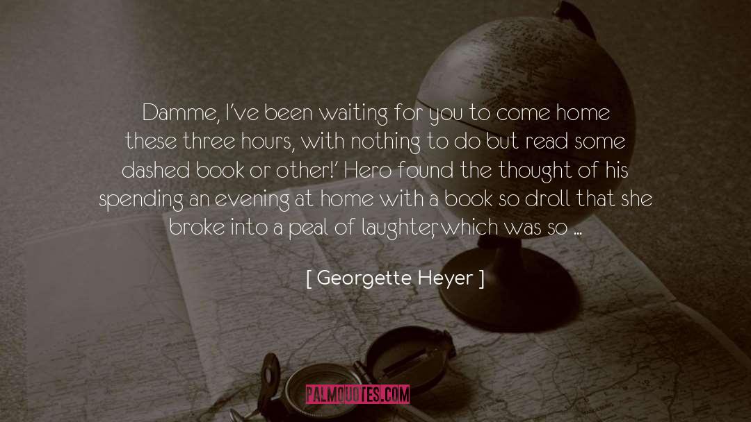 Dr Brown S Book Waiting To Live quotes by Georgette Heyer