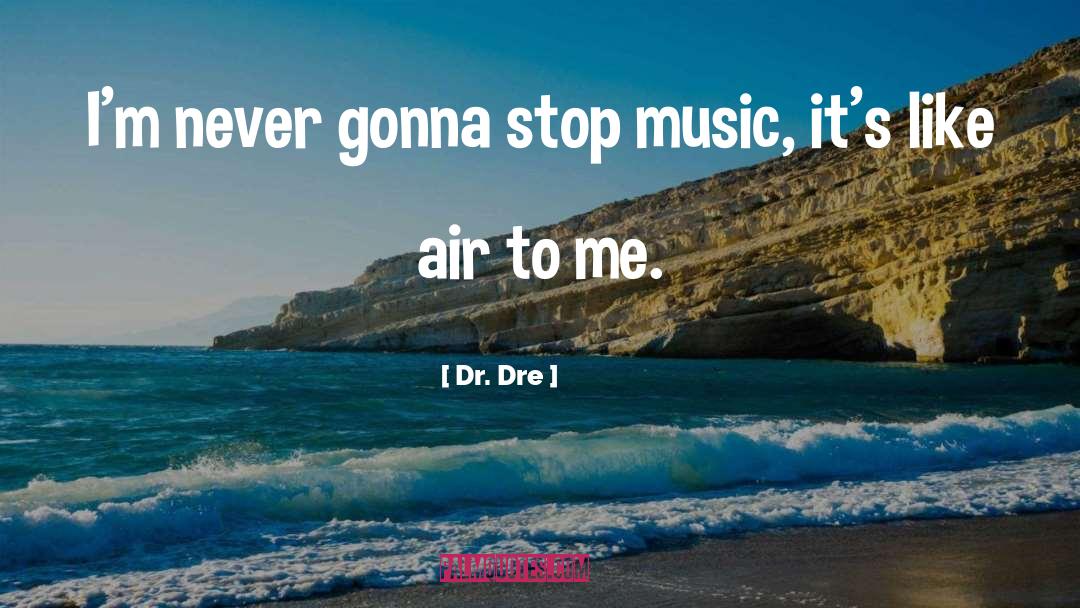 Dr Dre quotes by Dr. Dre