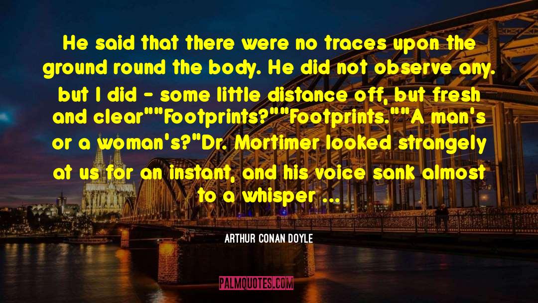 Dr Granville quotes by Arthur Conan Doyle
