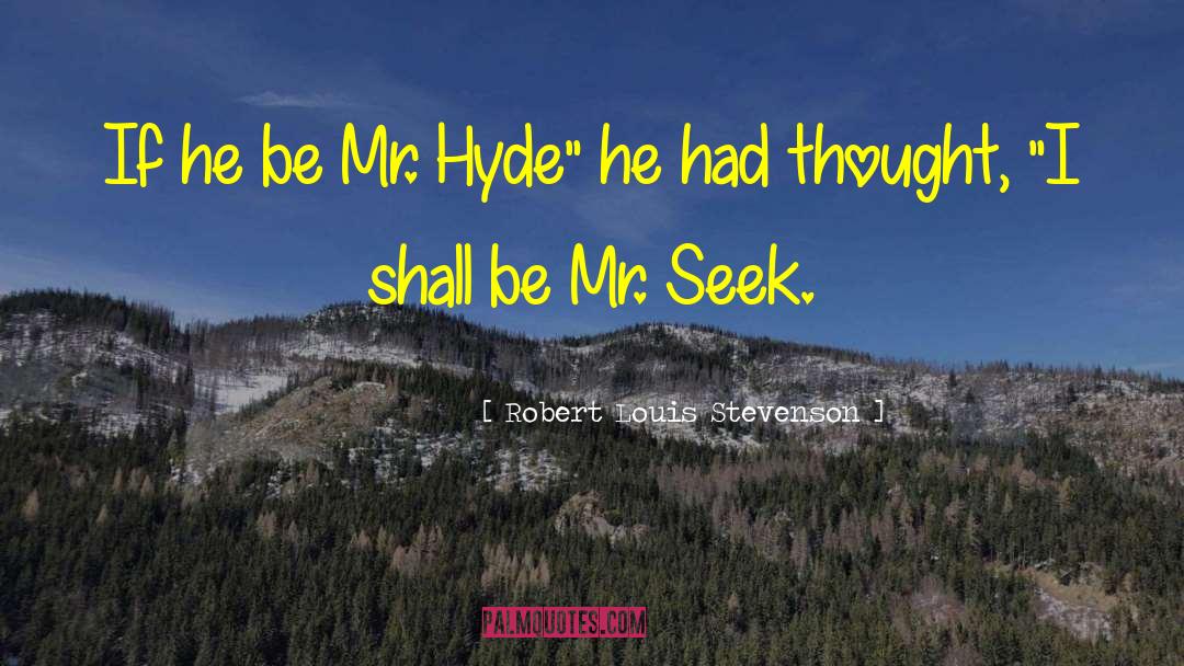 Dr Jekyll And Mr Hyde quotes by Robert Louis Stevenson