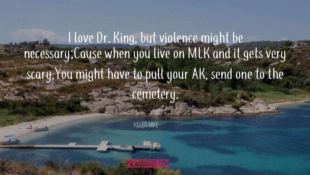 Dr King quotes by Killer Mike