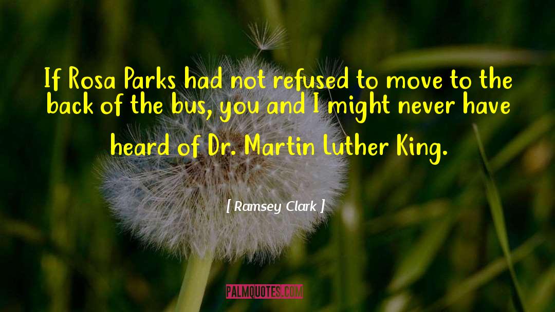 Dr Martin Luther King quotes by Ramsey Clark