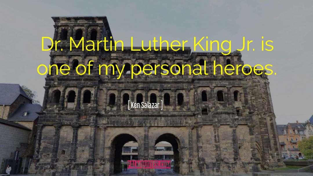 Dr Martin Luther King quotes by Ken Salazar