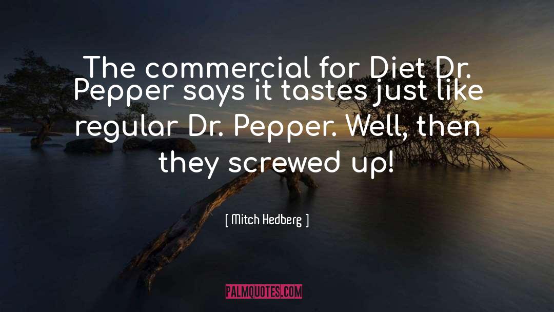 Dr Pepper quotes by Mitch Hedberg