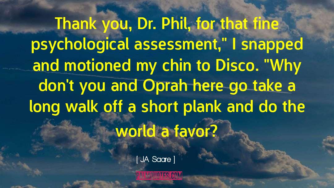 Dr Phil quotes by J.A. Saare