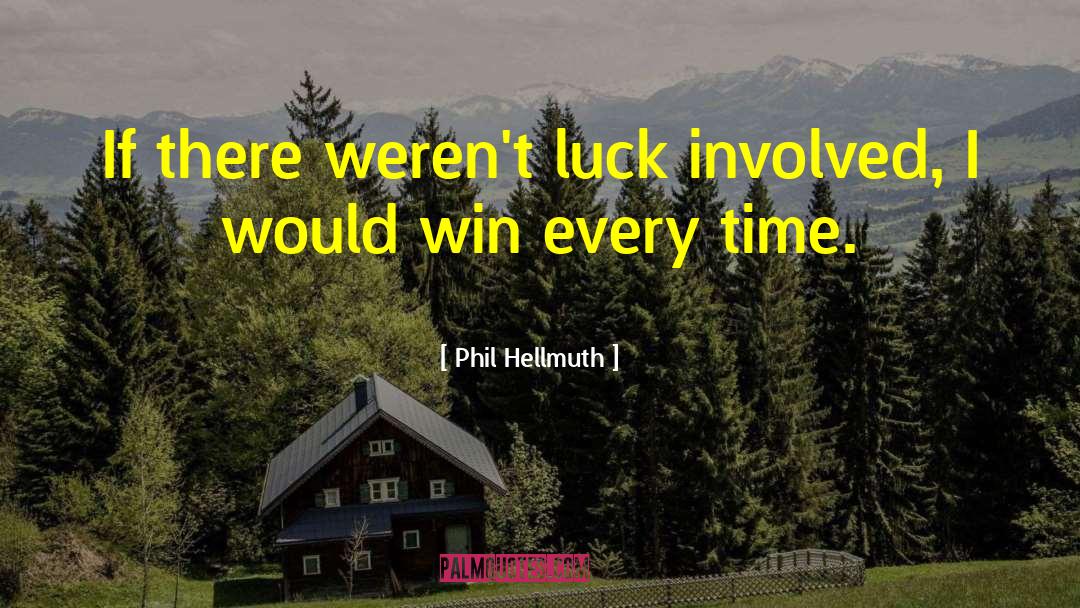 Dr Phil quotes by Phil Hellmuth