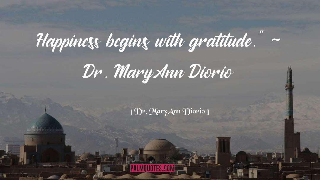 Dr quotes by Dr. MaryAnn Diorio