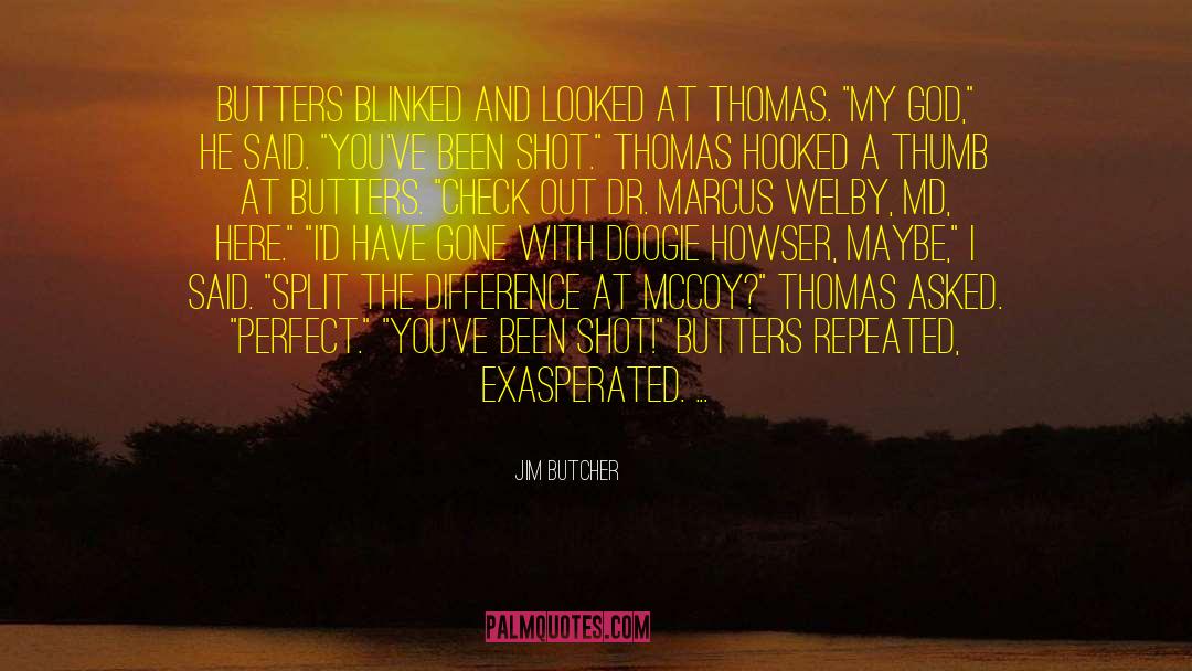 Dr Thomas Hora quotes by Jim Butcher