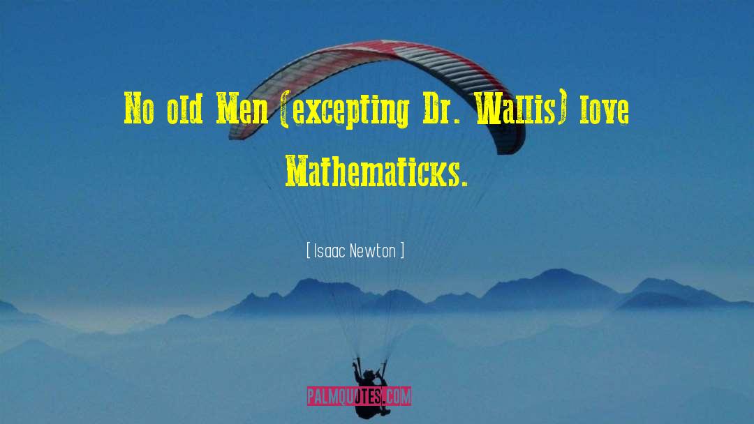 Dr Wallis quotes by Isaac Newton