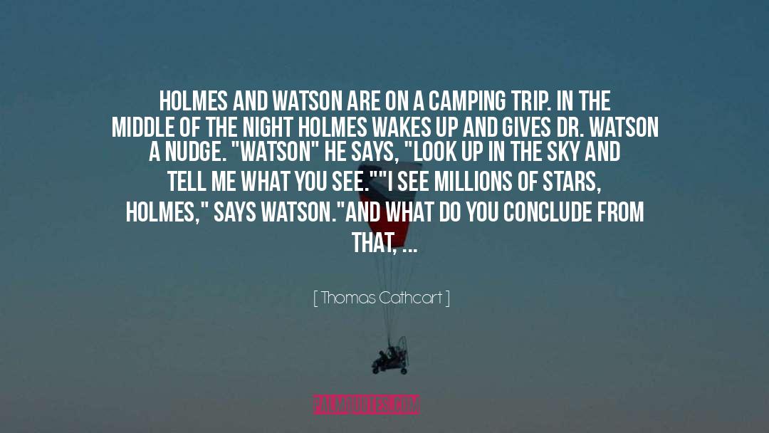 Dr Watson quotes by Thomas Cathcart