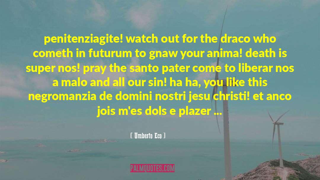 Draco Dragonheart quotes by Umberto Eco