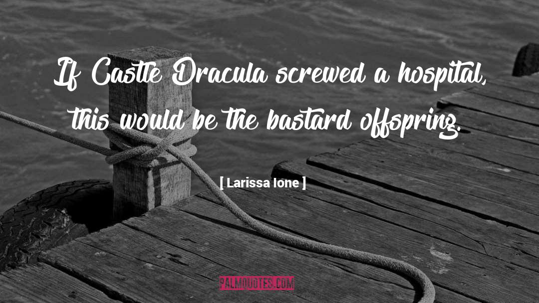 Dracula Carfax quotes by Larissa Ione