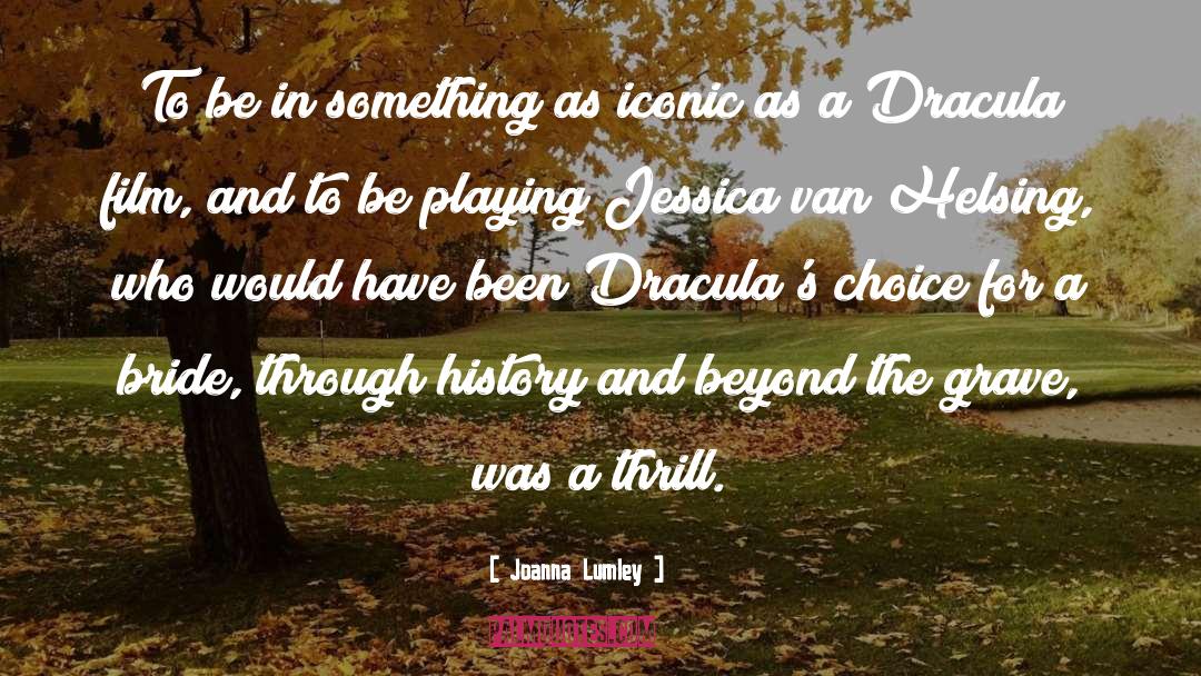 Dracula quotes by Joanna Lumley