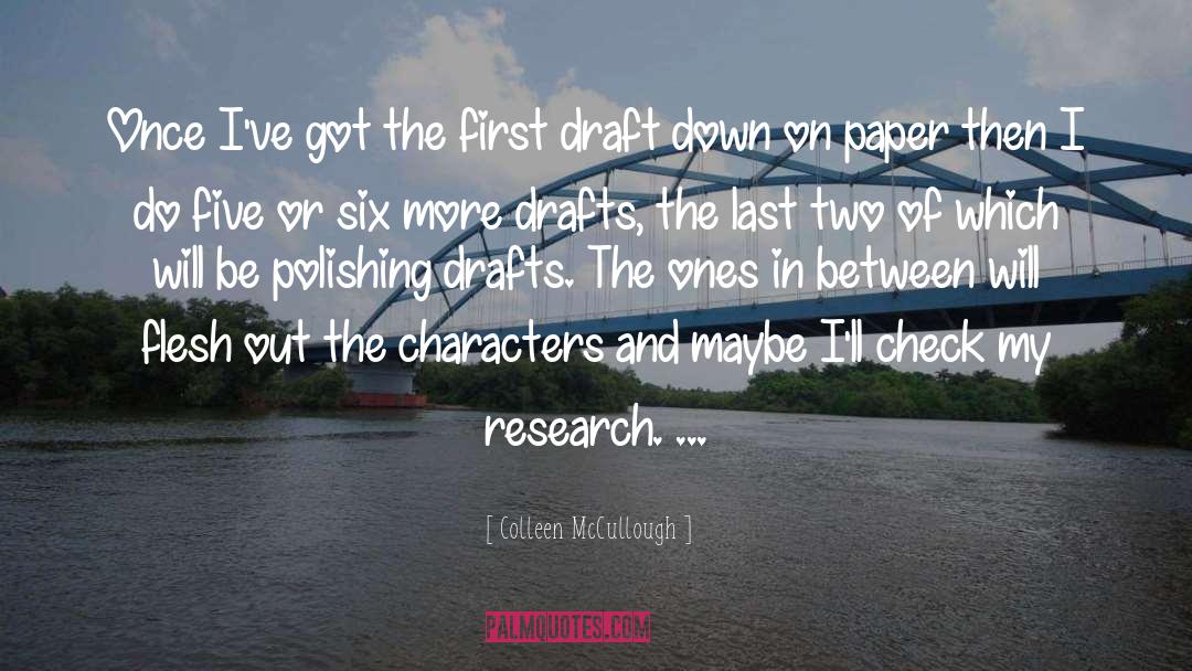 Draft quotes by Colleen McCullough