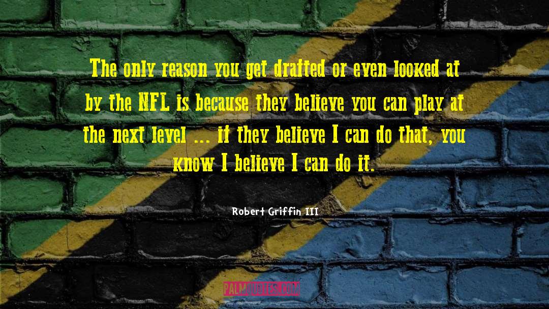 Drafted quotes by Robert Griffin III