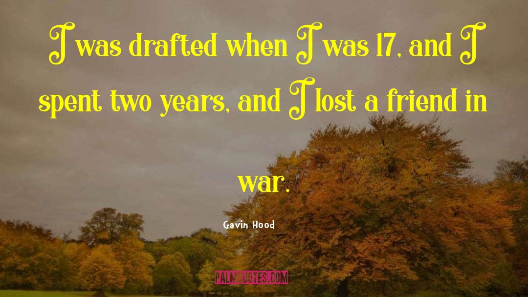 Drafted quotes by Gavin Hood