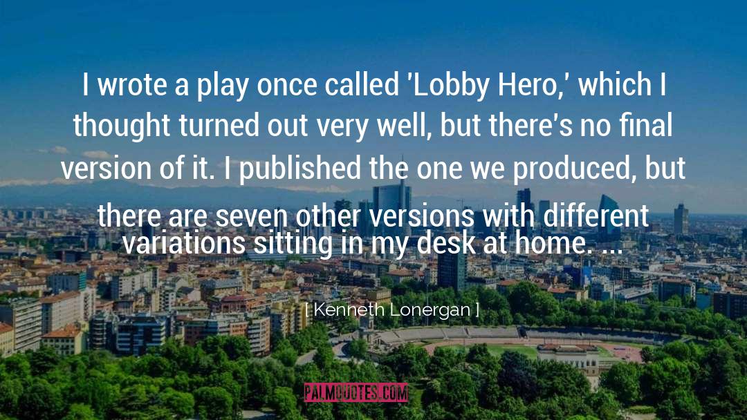 Drafters Desk quotes by Kenneth Lonergan