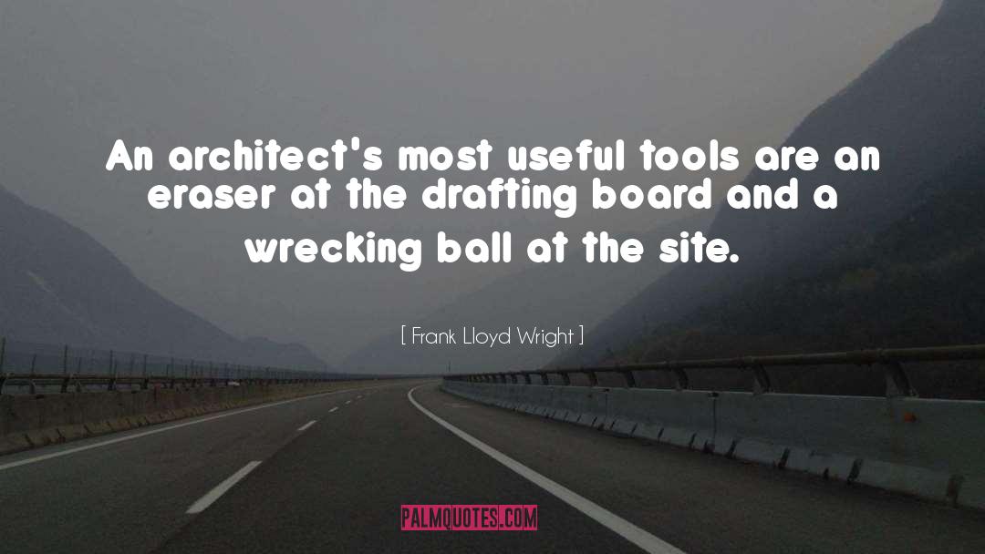 Drafting quotes by Frank Lloyd Wright