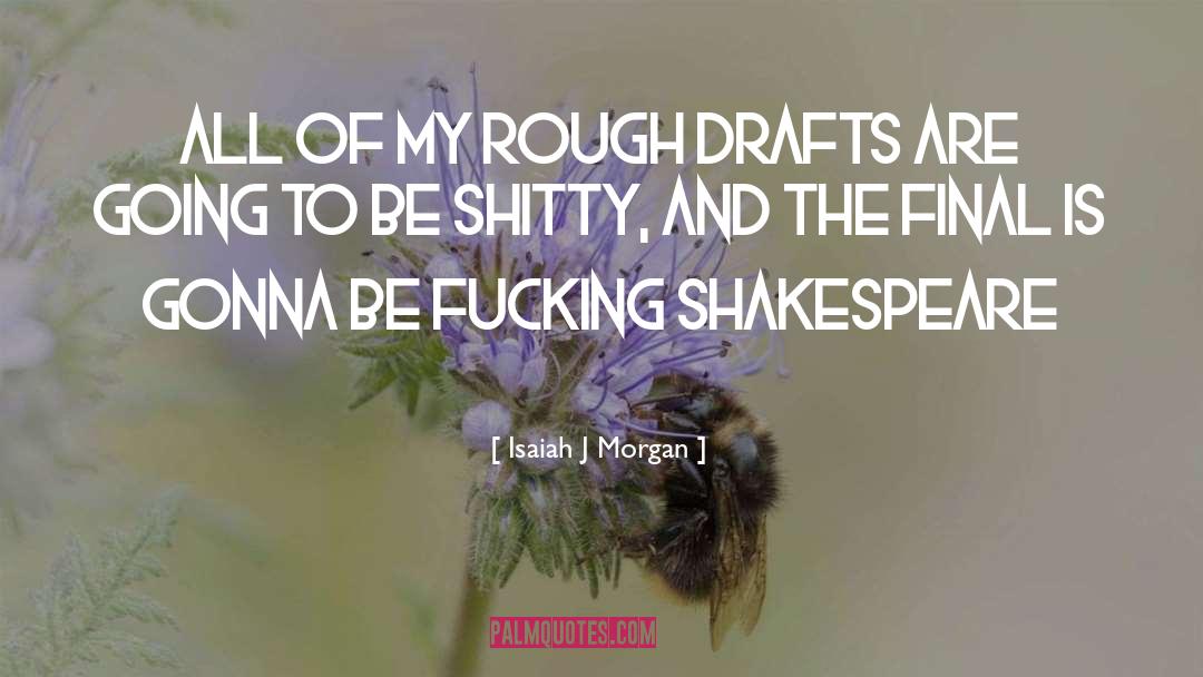Drafts quotes by Isaiah J Morgan