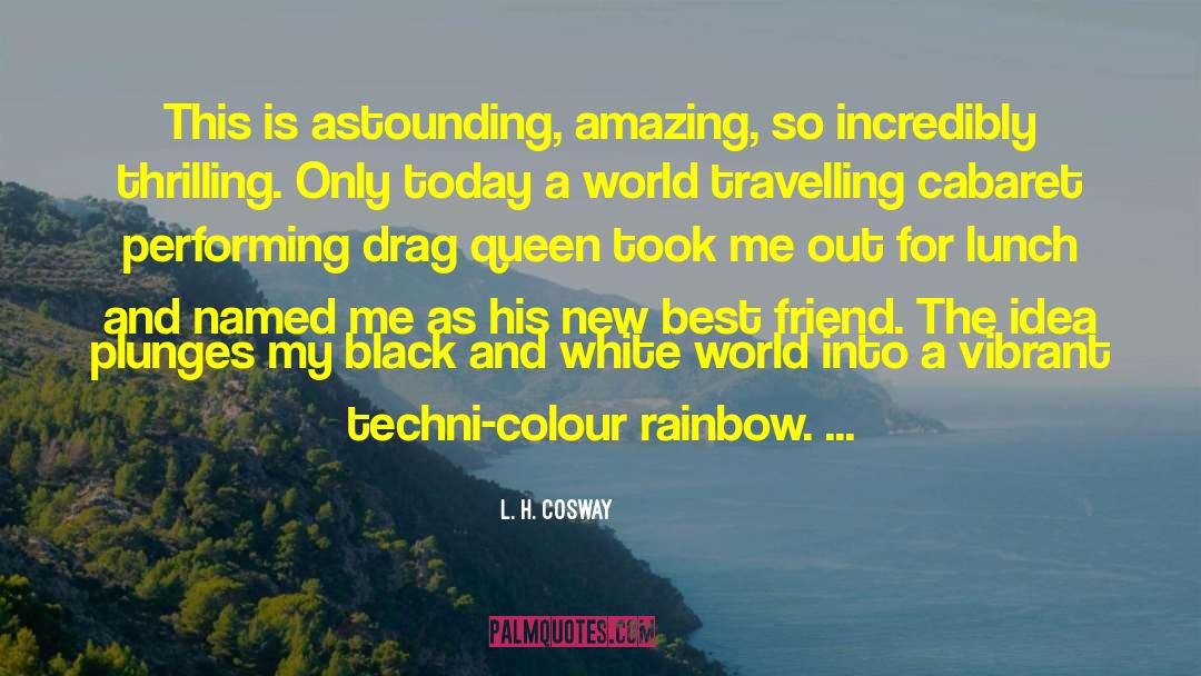 Drag Queen quotes by L. H. Cosway