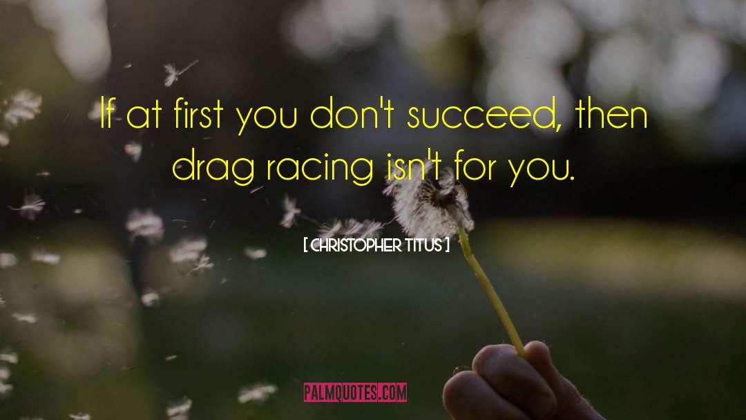 Drag Racing quotes by Christopher Titus