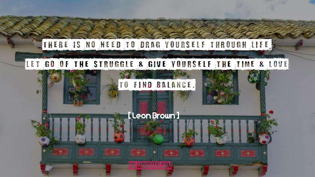 Drag Yourself quotes by Leon Brown