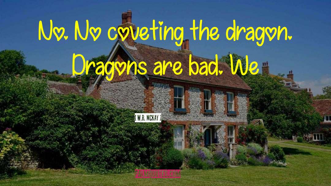 Dragon Dog quotes by W.B. McKay