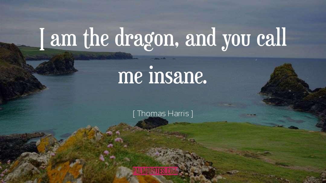 Dragon Hunting quotes by Thomas Harris