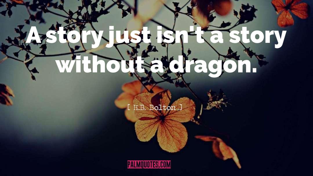 Dragon Hunting quotes by H.B. Bolton