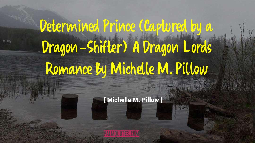 Dragon Lords quotes by Michelle M. Pillow