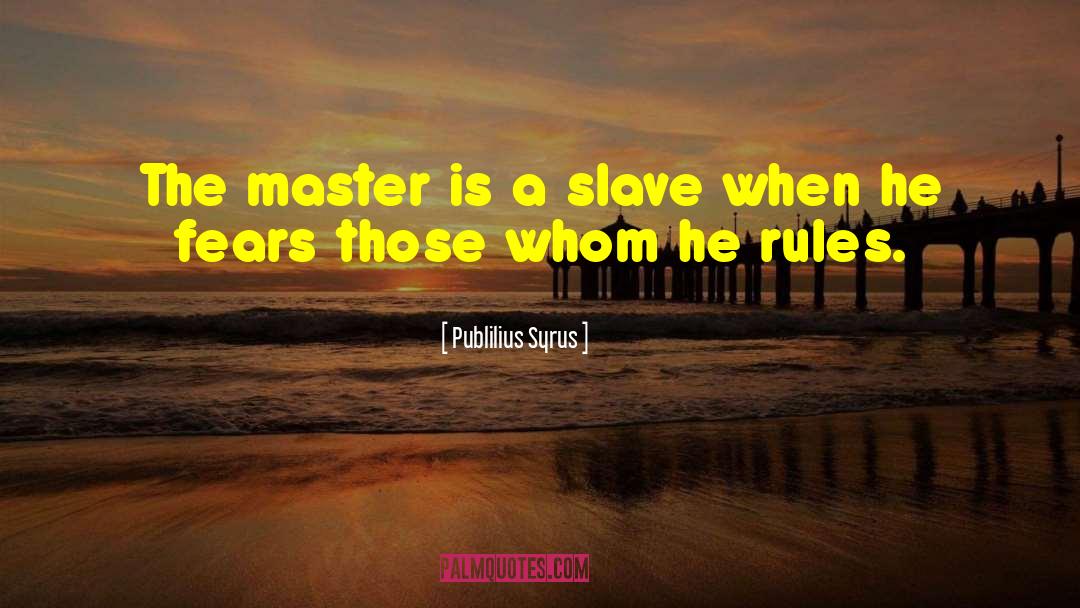 Dragon Masters quotes by Publilius Syrus