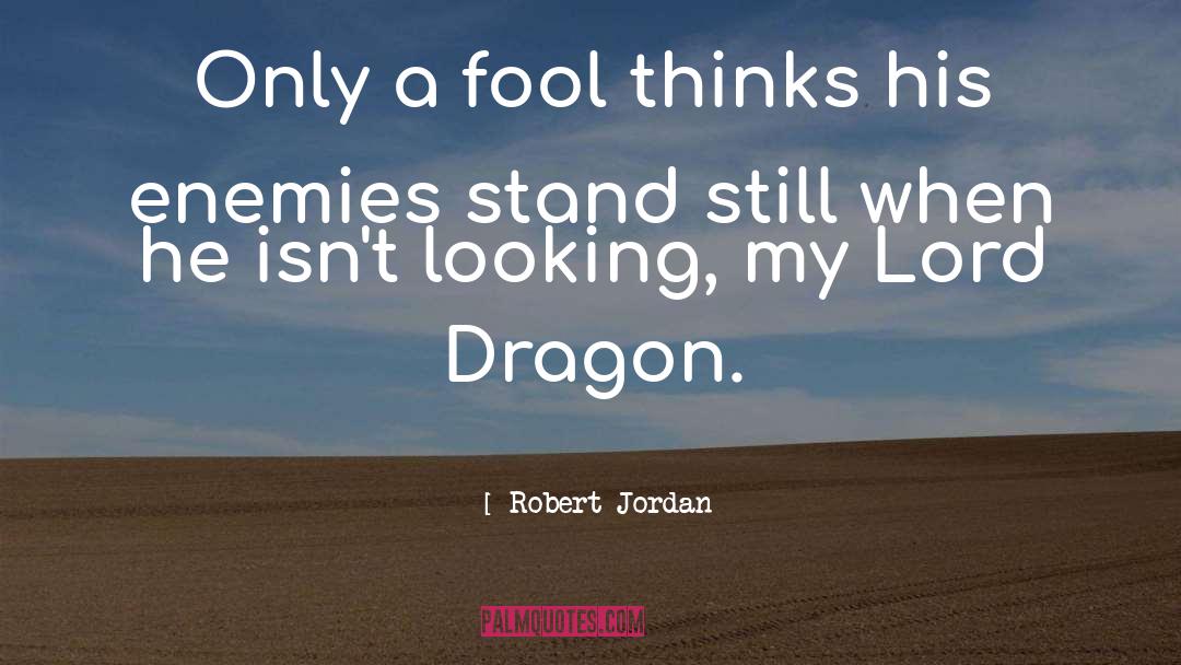 Dragon Slaying quotes by Robert Jordan