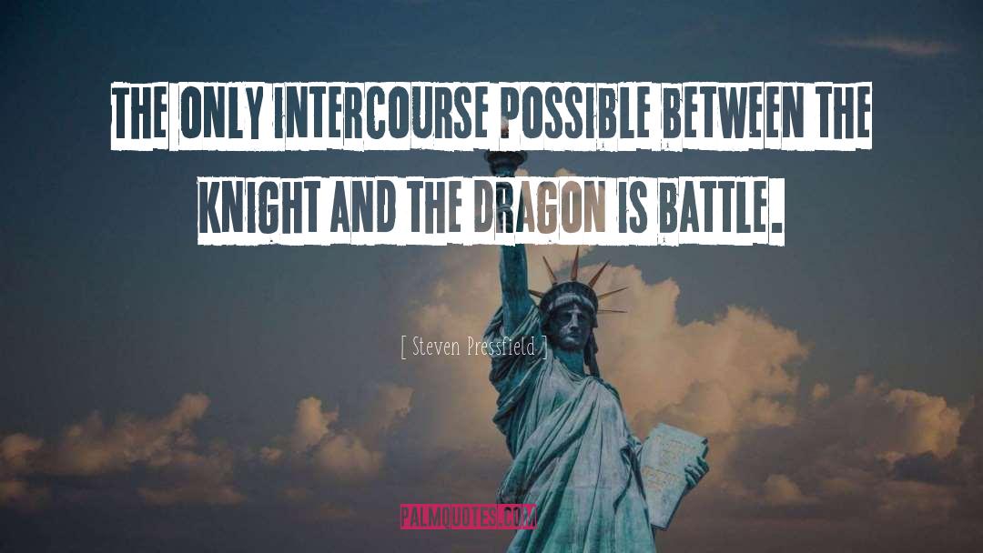 Dragon Slaying quotes by Steven Pressfield