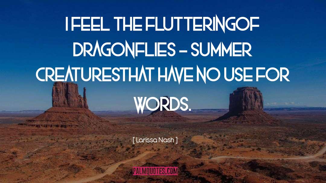 Dragonflies quotes by Larissa Nash