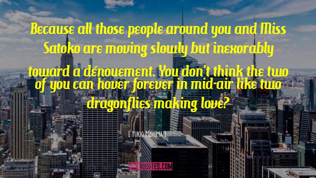 Dragonflies quotes by Yukio Mishima