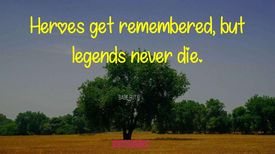 Dragonlance Legends quotes by Babe Ruth