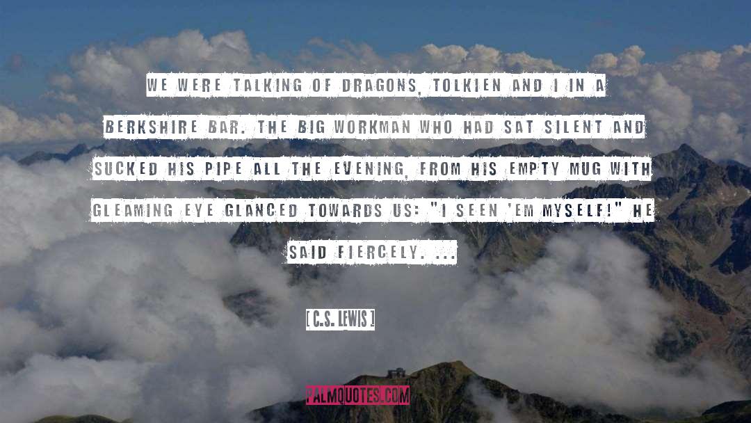 Dragons Den Uk quotes by C.S. Lewis