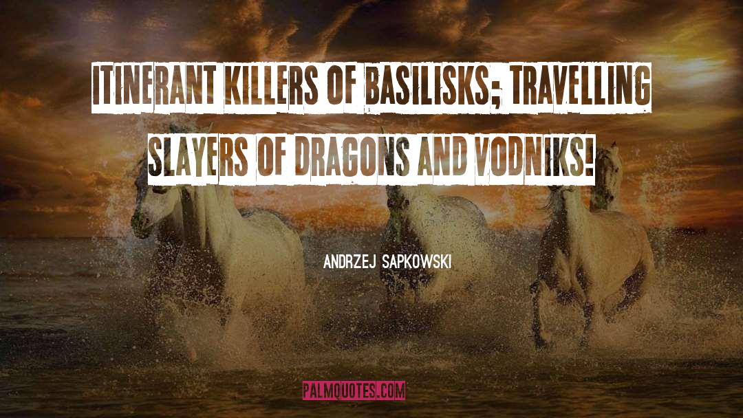 Dragons Of Autumn Twilight quotes by Andrzej Sapkowski