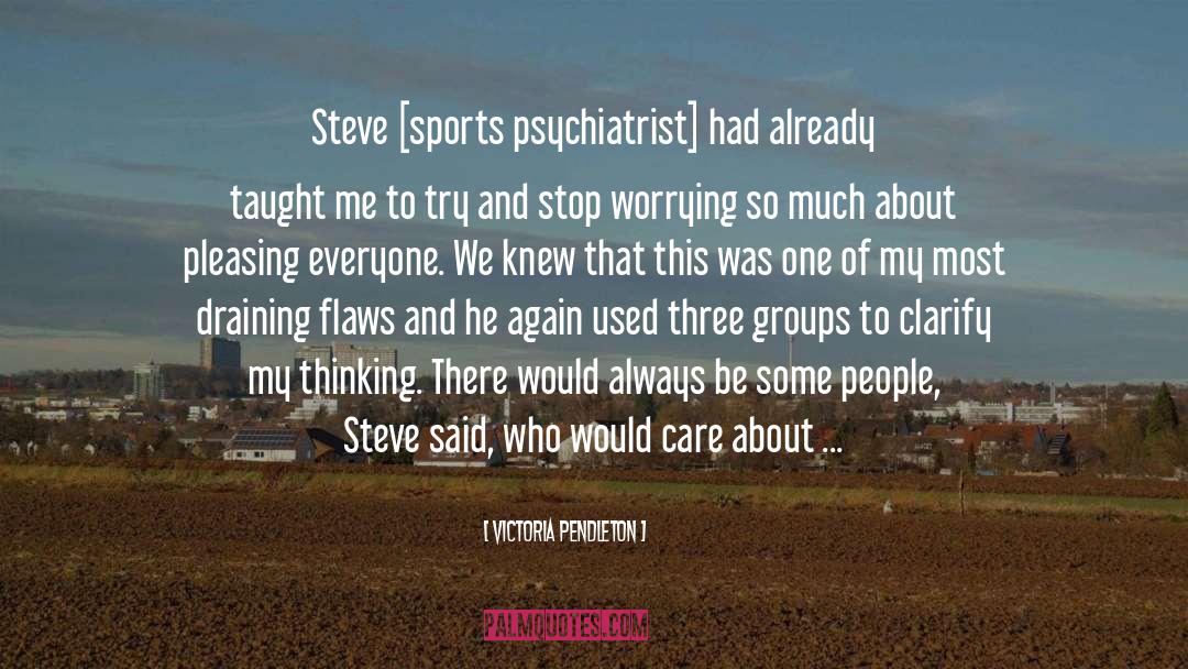 Draining quotes by Victoria Pendleton