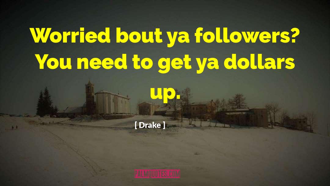 Drake Chronicals quotes by Drake