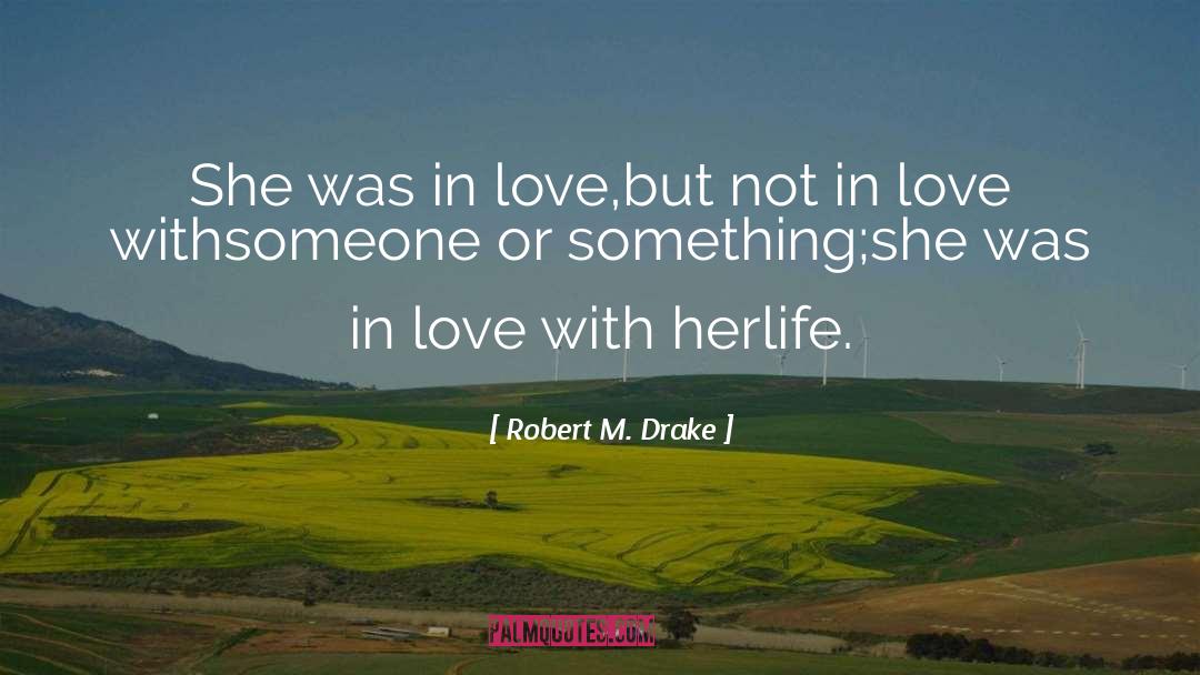 Drake quotes by Robert M. Drake