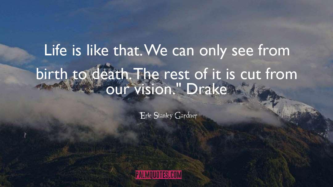 Drake quotes by Erle Stanley Gardner