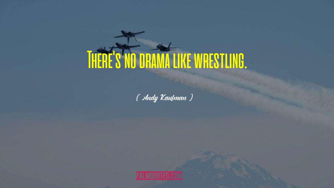 Drama Blues quotes by Andy Kaufman
