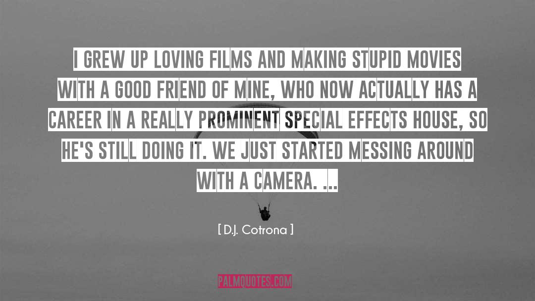 Drama Making quotes by D.J. Cotrona