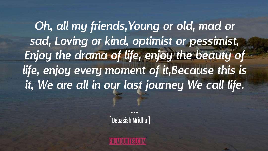 Drama Of Life quotes by Debasish Mridha