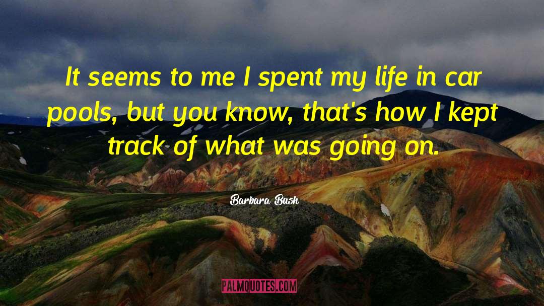 Drama Of Life quotes by Barbara Bush