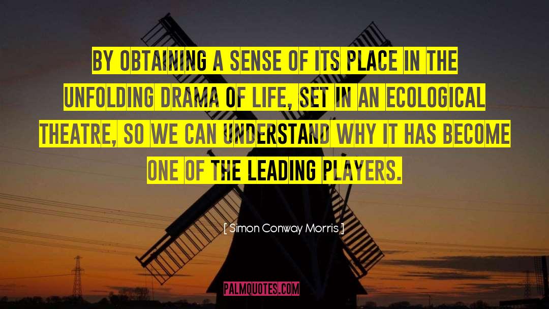 Drama Of Life quotes by Simon Conway Morris