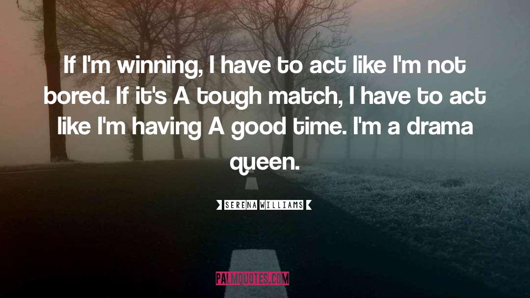 Drama Queen quotes by Serena Williams